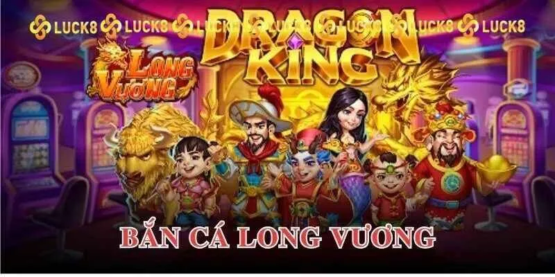 Bắn cá Long Vương