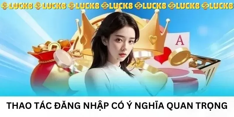 Đăng nhập là thao tác cần có khi tham gia giải trí