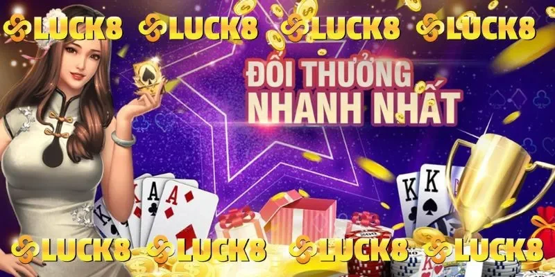 Luck8 cam kết xử lý giao dịch nhanh chóng